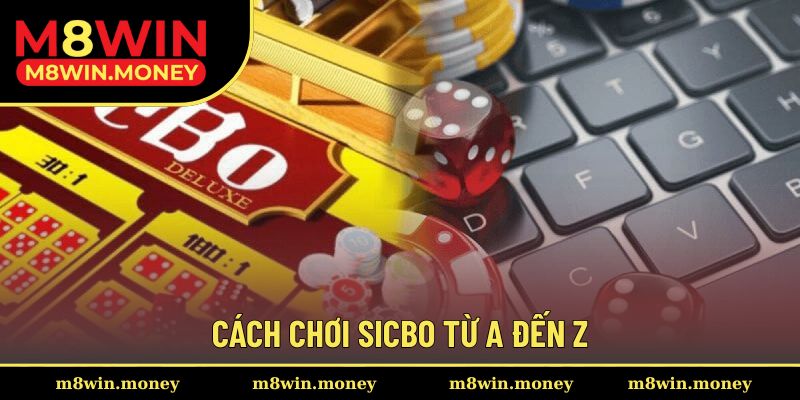 Cách chơi sicbo từ A đến Z
