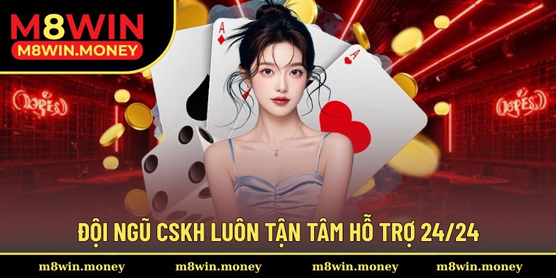 Đội ngũ CSKH luôn tận tâm hỗ trợ 24/24