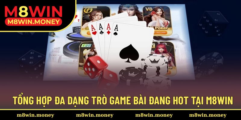 Tổng hợp đa dạng lựa chọn chinh phục trò chơi bài