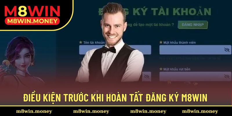 Điều kiện cần đáp ứng khi đăng ký tài khoản M8WIN