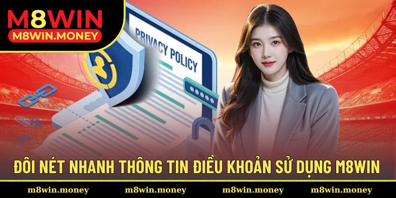 Điều Khoản Sử Dụng 1 Giới thiệu nhanh thông tin chính sách sử dụng tại M8WIN
