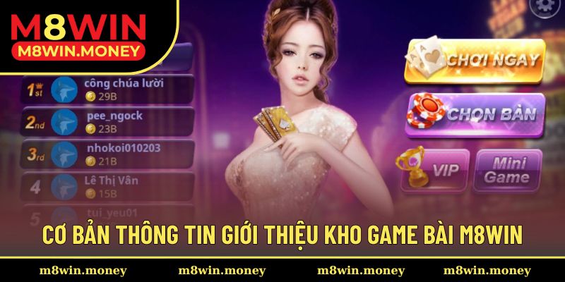 Cơ bản thông tin nhanh trải nghiệm kho game bài M8WIN
