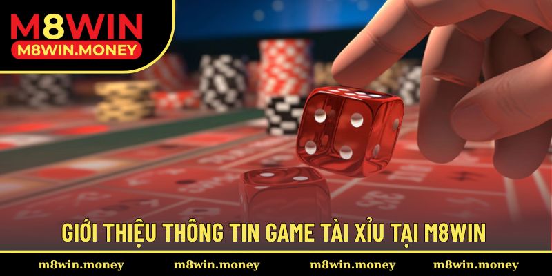 Giới thiệu thông tin nhanh cho game Tài xỉu ấn tượng