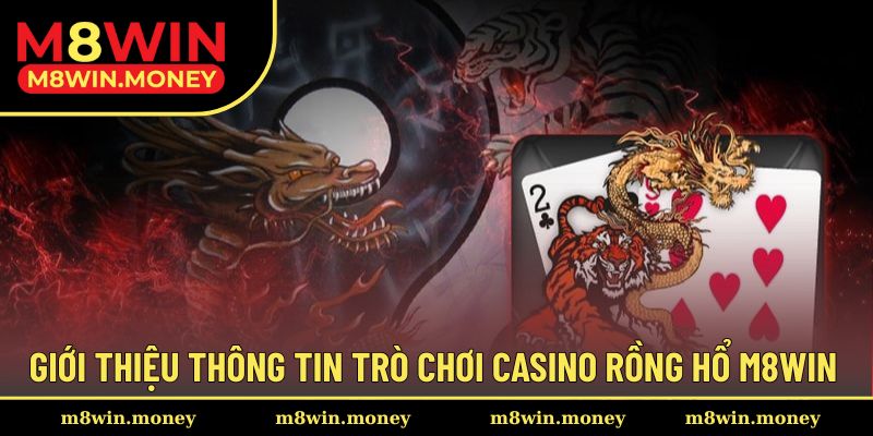 Rồng Hổ - Chinh Phục Thử Thách Ấn Tượng Với Ba Cửa Cược 1 Giới thiệu Rồng Hổ hấp dẫn trong từng trải nghiệm