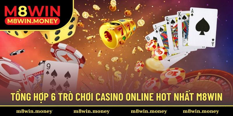 Tổng hợp top trò chơi casino trực tuyến hot tại M8WIN