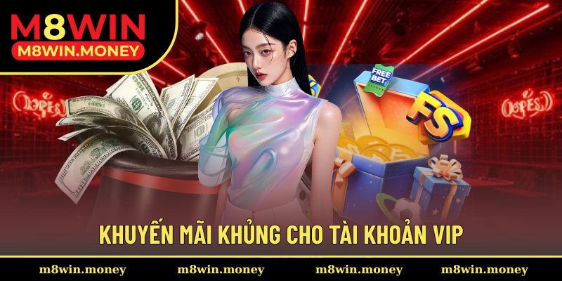 Thưởng mạnh tay cho hội viên VIP tại hệ thống M8WIN