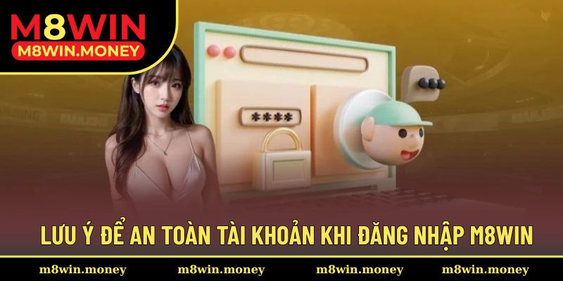 Lưu ý để truy cập tài khoản diễn ra nhanh chóng 