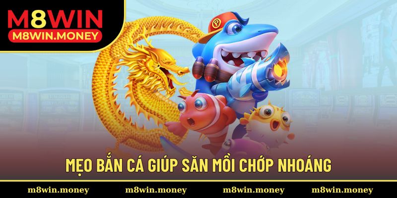 Bắn Cá Vàng Và Cơ Hội Kiếm Tiền Cực Chớp Nhoáng Cho Xạ Thủ 3 Mẹo bắn cá giúp săn mồi chớp nhoáng
