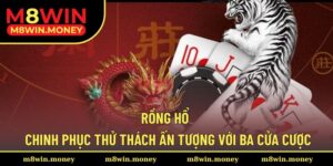 Rồng Hổ - Tựa Game Casino Cực Hot Trong Từng Trải Nghiệm