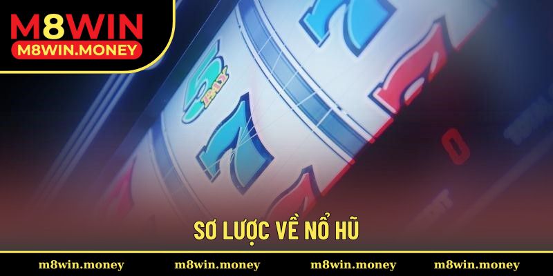 Bật Mí Top 4 Cách Quay Nổ Hũ Siêu Dễ Chơi Dễ Thắng Năm 2025 1 Sơ lược về nổ hũ