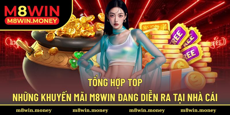 Một số khuyến mãi tại M8WIN đang chờ đón hội viên